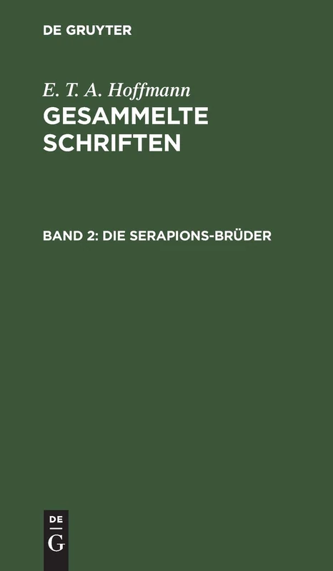 Die Serapions-Brüder: Gesammelte Erzählungen Und Mährchen: 2