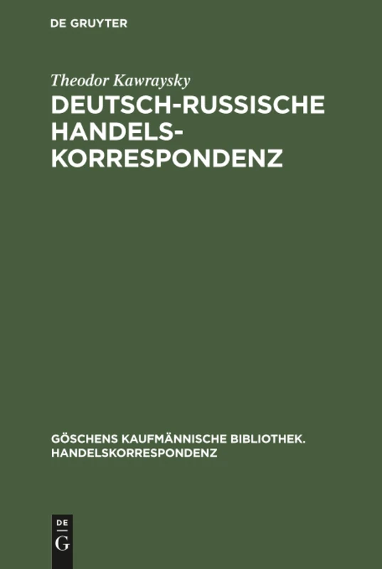 Deutsch-russische Handelskorrespondenz: 6 (Göschens Kaufmännische Bibliothek. Handelskorrespondenz)