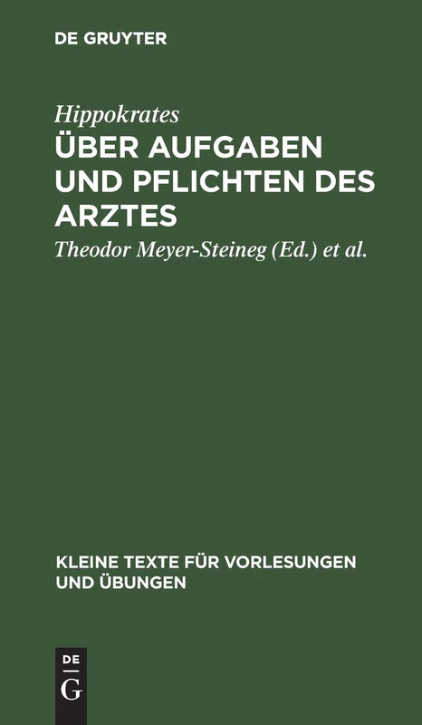 Über Aufgaben und Pflichten des Arztes: In Einer Anzahl Auserlesener Stellen Aus Dem Corpus Hippocraticum: 120 (Kleine Texte Für Vorlesungen Und Übungen) - Image 1