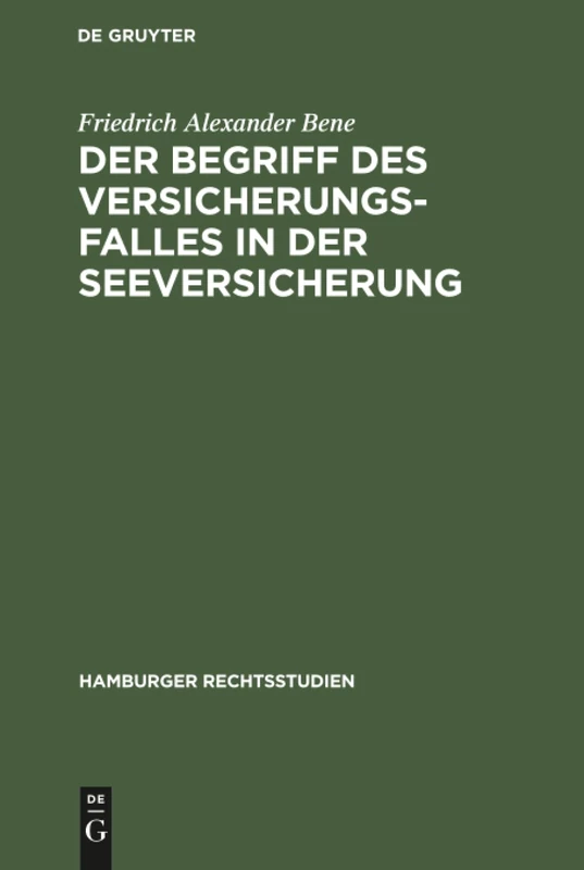 Der Begriff des Versicherungsfalles in der Seeversicherung: 1 (Hamburger Rechtsstudien)