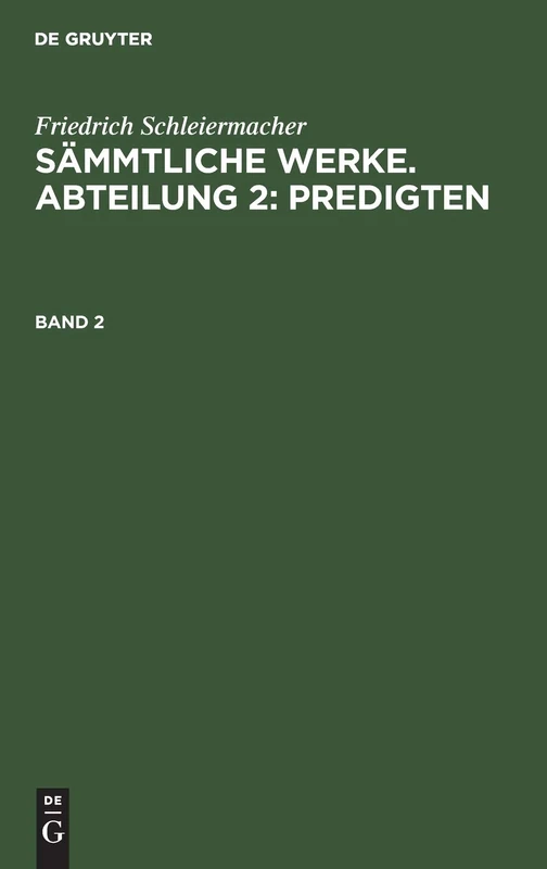 Friedrich Schleiermacher: Sämmtliche Werke. Abteilung 2: Predigten. Band 2