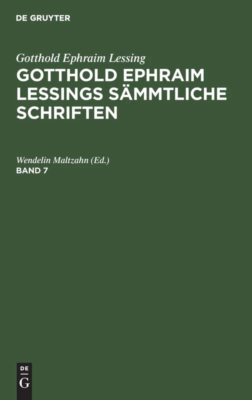 Gotthold Ephraim Lessing: Gotthold Ephraim Lessings Sämmtliche Schriften. Band 7