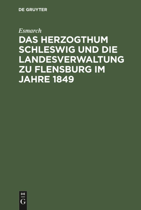 Das Herzogthum Schleswig und die Landesverwaltung zu Flensburg im Jahre 1849