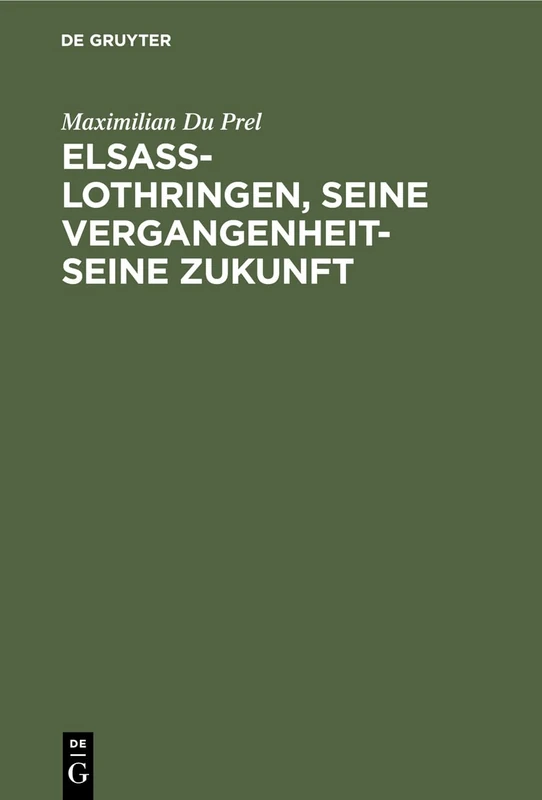 Elsass-Lothringen, seine Vergangenheit-seine Zukunft