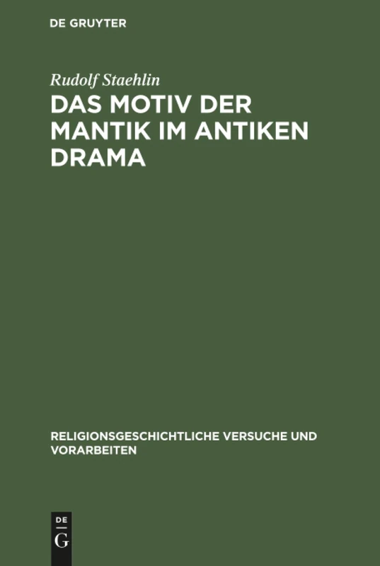 Das Motiv der Mantik im antiken Drama: 12 (Religionsgeschichtliche Versuche Und Vorarbeiten)