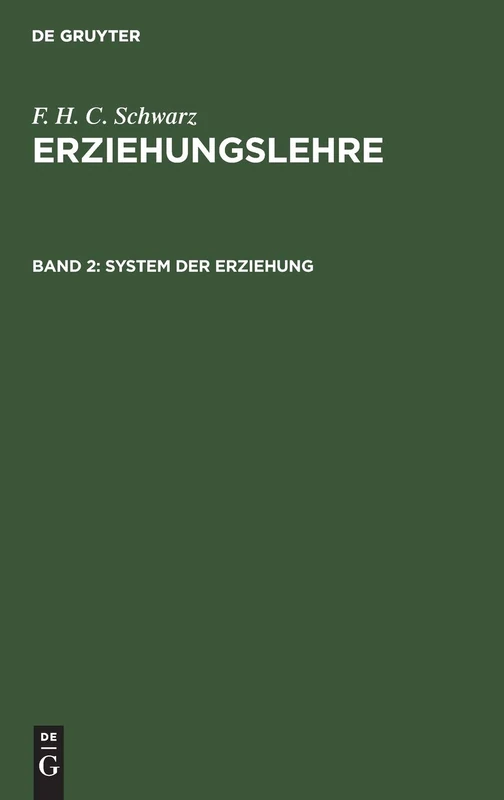 De Gruyter System Der Erziehung: Aus Erziehungslehre, Vol 2