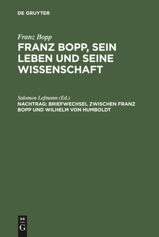 Franz Bopp, sein Leben und seine Wissenschaft, Nachtrag, Briefwechsel zwischen Franz Bopp und Wilhelm von Humboldt