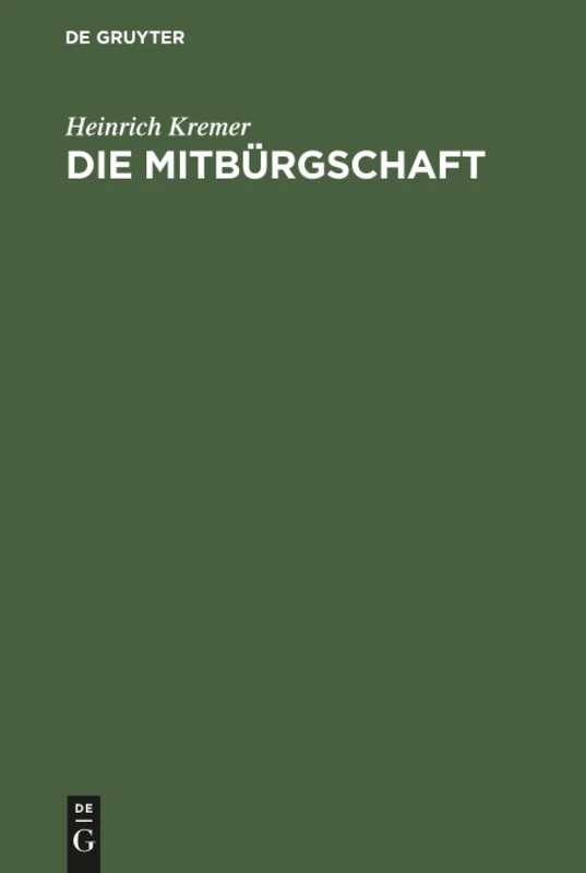 Die Mitbürgschaft: Mit Beiträgen Zur Lehre Von Bürgschaft Und Gesamtschuld