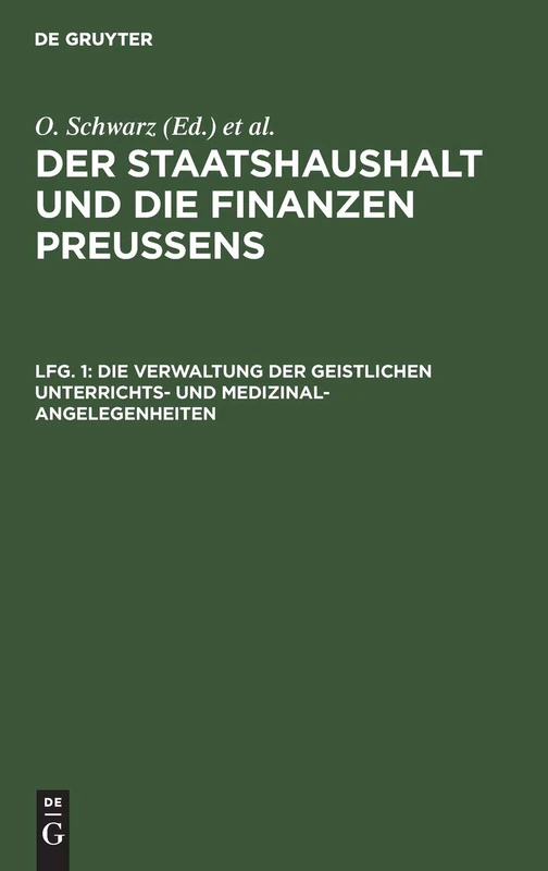 Die Verwaltung Der Geistlichen Unterrichts- Und Medizinal-Angelegenheiten: Lfg. 1: 2