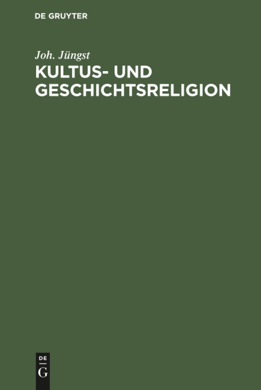 Kultus- und Geschichtsreligion: (Pelagianismus Und Augustinismus). Ein Beitrag Zur Religiösen Psychologie Und Volkskunde