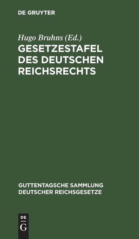 Gesetzestafel Des Deutschen Reichsrechts: Systematisch Geordnete Nachweisung Des Zur Zeit Geltenden Reichsrechts: 63 (Guttentagsche Sammlung Deutscher Reichsgesetze)