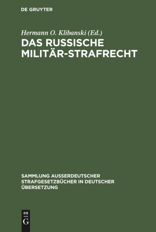 Das Russische Militär-Strafrecht: 40 (Sammlung Außerdeutscher Strafgesetzbücher in Deutscher Übers)