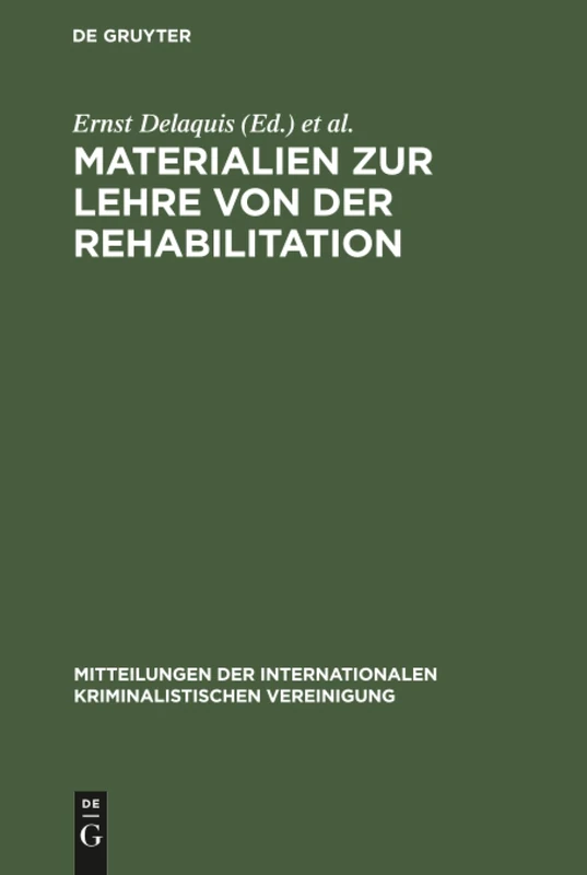 Materialien zur Lehre von der Rehabilitation: 12 (Mitteilungen Der Internationalen Kriminalistischen Vereinigu)