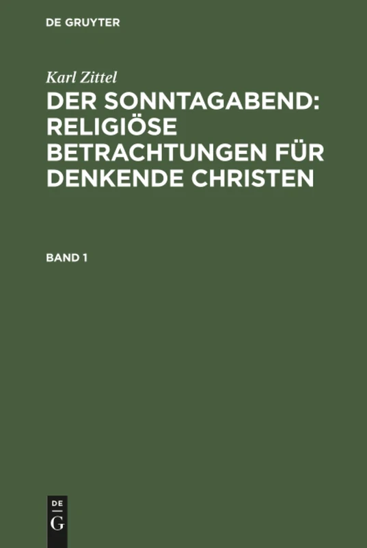Der Sonntagabend: Religiöse Betrachtungen für denkende Christen: 1