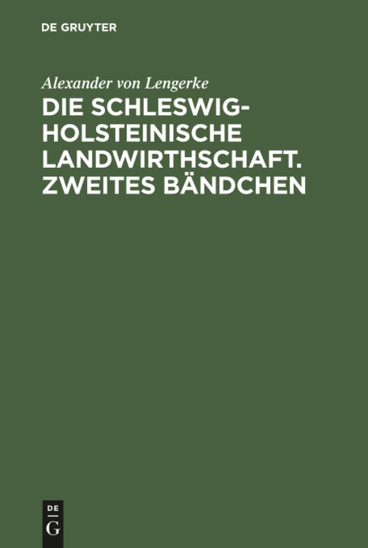Die Schleswig-Holsteinische Landwirthschaft. Zweites Bändchen: Bdch. 2