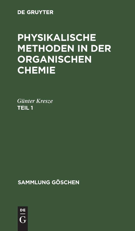 Sammlung Göschen Physikalische Methoden in der organischen Chemie: 44