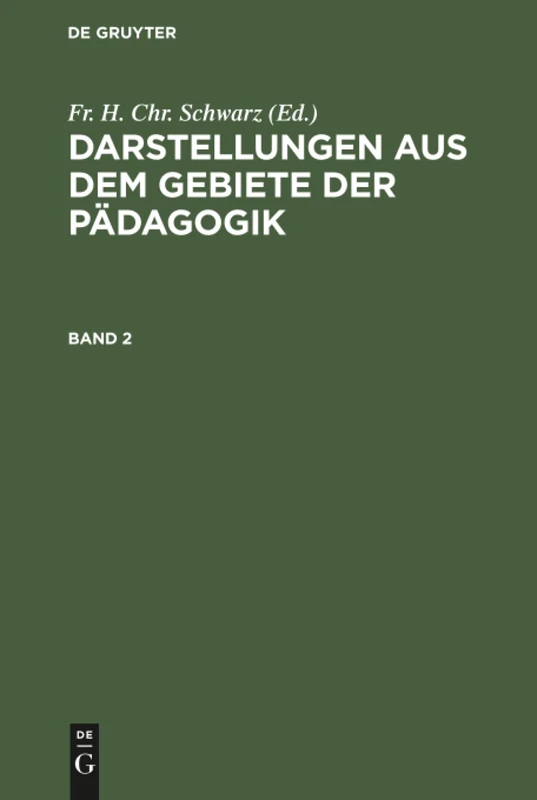Darstellungen aus dem Gebiete der Pädagogik: Bd. 2