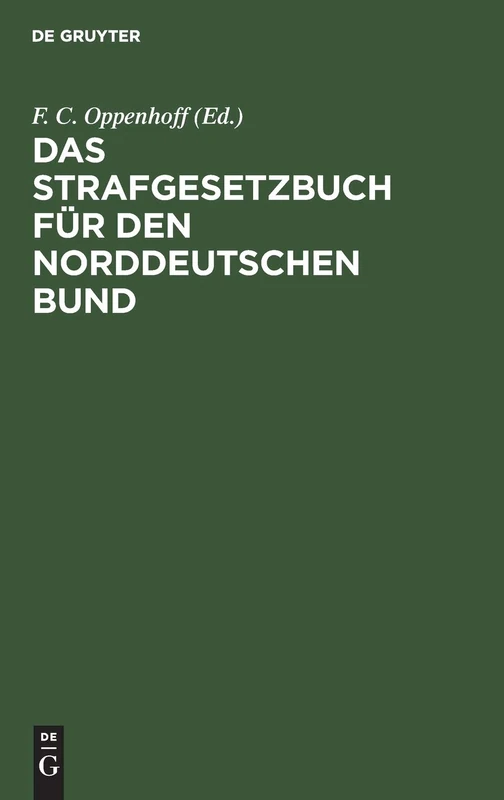 De Gruyter - Das Strafgesetzbuch fur den Norddeutschen Bund