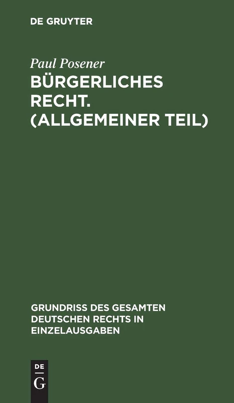 Bürgerliches Recht. (Allgemeiner Teil): 1 (Grundriß Des Gesamten Deutschen Rechts in Einzelausgaben)