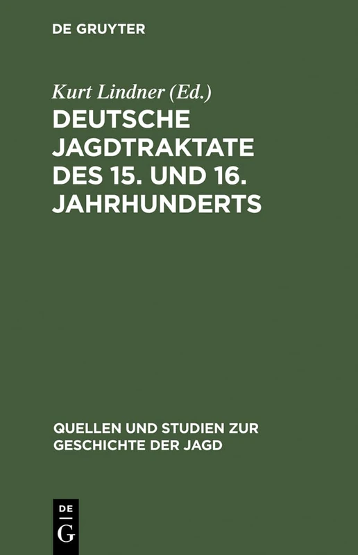 Deutsche Jagdtraktate des 15. und 16. Jahrhunderts: 6 (Quellen Und Studien Zur Geschichte der Jagd)
