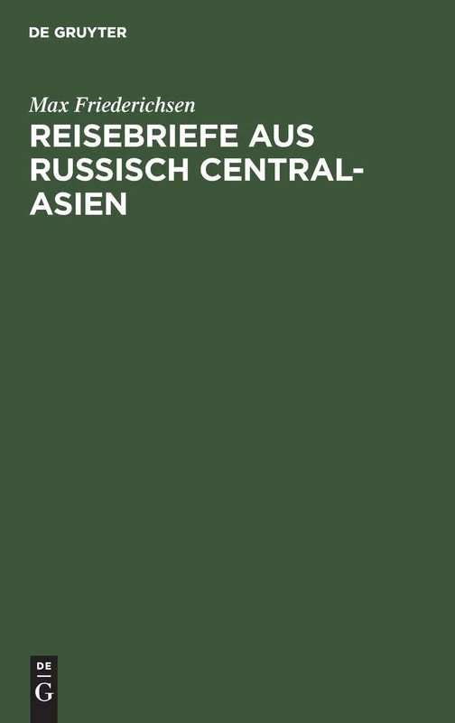 Reisebriefe Aus Russisch Central-Asien