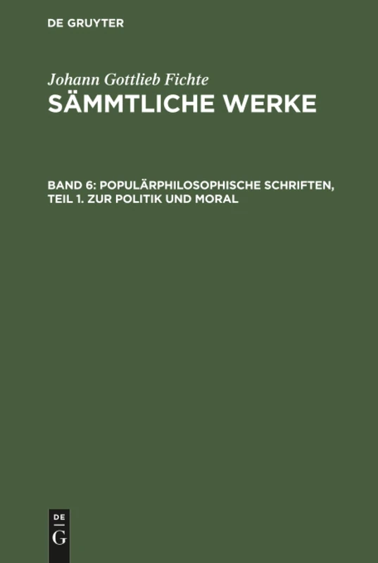 Populärphilosophische Schriften, Teil 1. Zur Politik und Moral: Abt. 3. Populärphilosophische Schriften Bd. 1 Zur Politik Und Moral: 6