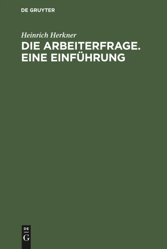 Die Arbeiterfrage. Eine Einführung: Eine Einführung