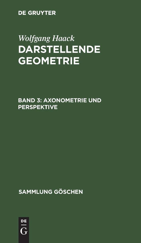 Axonometrie und Perspektive: Aus; Darstellende Geometrie: 144 (Sammlung Göschen)