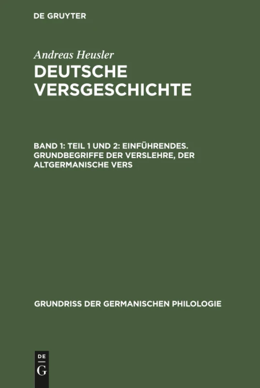 Teil 1 und 2: Einführendes. Grundbegriffe der Verslehre, der altgermanische Vers: 8 (Grundriß Der Germanischen Philologie)