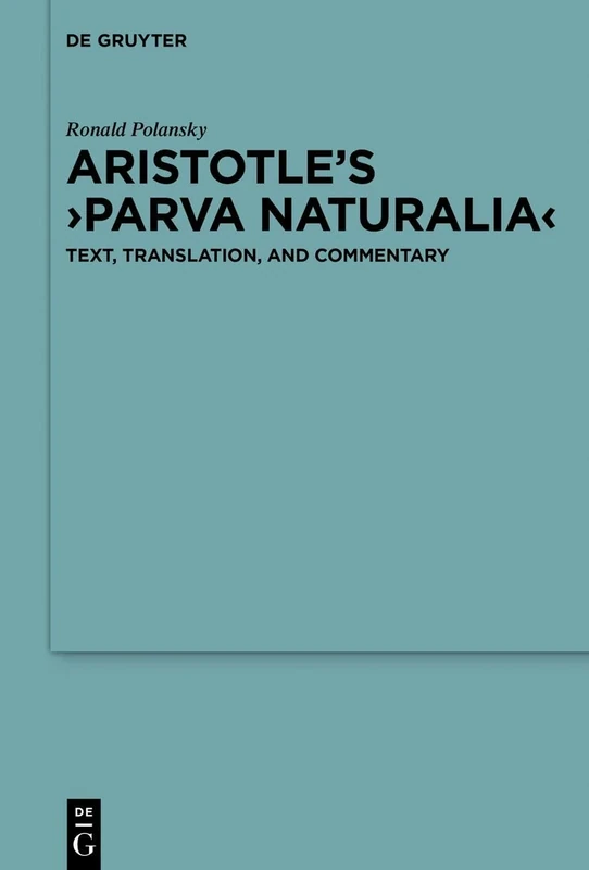 Aristotle’s ›Parva naturalia‹: Text, Translation, and Commentary
