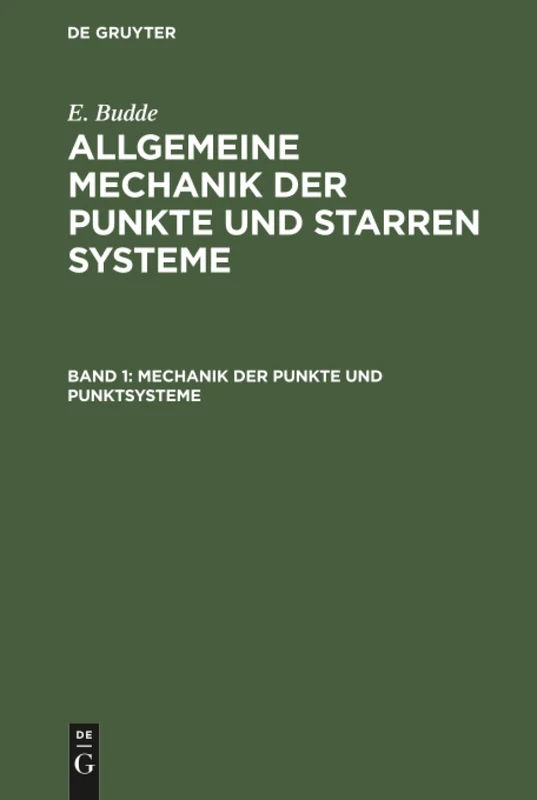 Mechanik der Punkte und Punktsysteme: Aus Allgemeine Mechanik Der Punkte Und Starren Systeme: 1