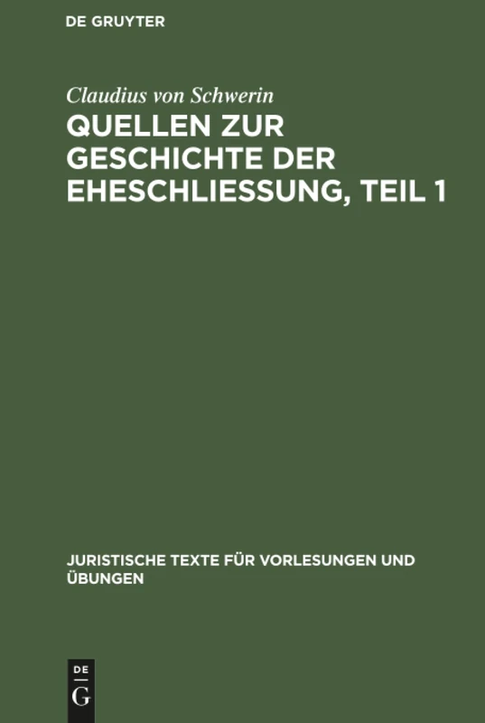 Juristische Texte für Vorlesungen und Übungen Quellen zur Geschichte der Eheschliessung: 2