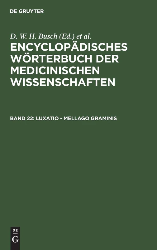 Luxatio - Mellago Graminis (Enzyklopädisches Wörterbuch Der Medizinischen Wissenschaften, 22)