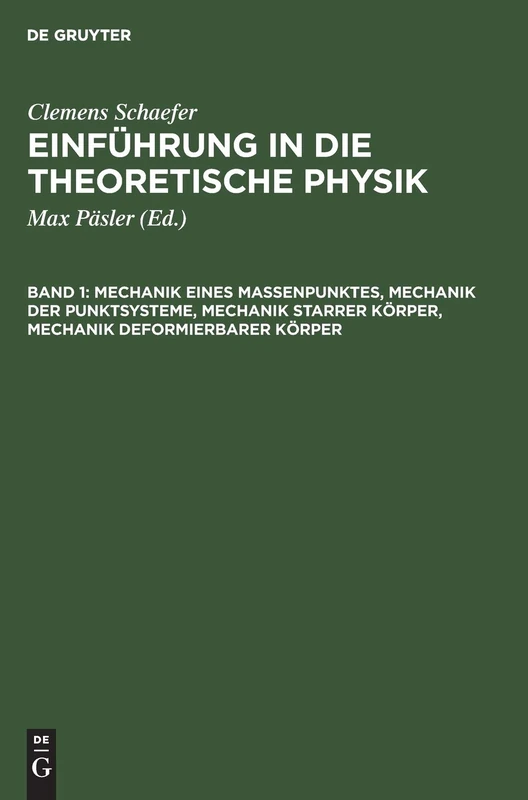 Mechanik eines Massenpunktes, Mechanik der Punktsysteme, Mechanik starrer Körper, Mechanik deformierbarer Körper: Aus; Einführung in Die Theoretische Physik: 1