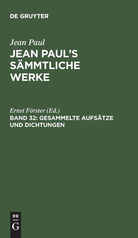 Gesammelte Aufsätze und Dichtungen: Aus: Sämmtliche Werke Jean Paul's Sämmtliche Werke: 32