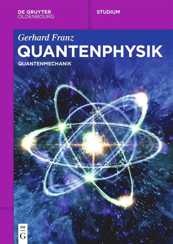 Quantenphysik: Quantenmechanik (de Gruyter Studium)