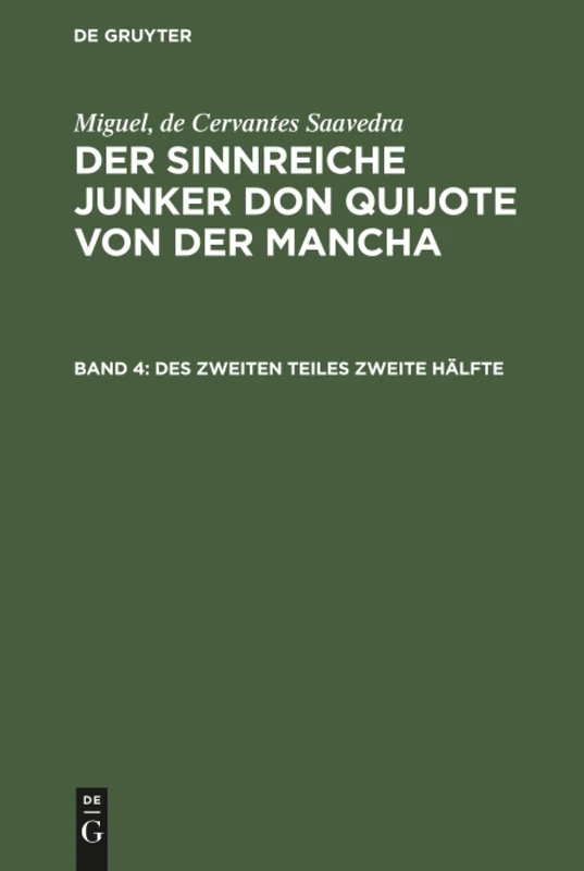 Des zweiten Teiles zweite Hälfte: Aus: Der Sinnreiche Junker Don Quijote Von Der Mancha: 4