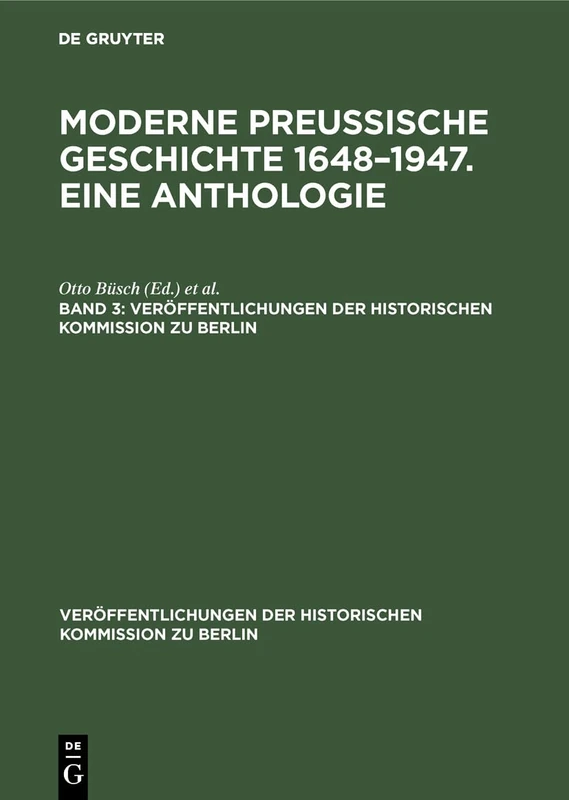 Moderne Preußische Geschichte 1648-1947. Eine Anthologie: 52 (Veröffentlichungen der Historischen Kommission Zu Berlin)