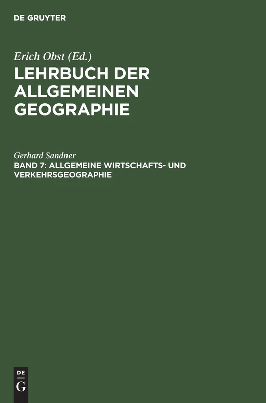 Allgemeine Wirtschafts- und Verkehrsgeographie: Aus; Lehrbuch Der Allgemeinen Geographie Nachtr.: 7