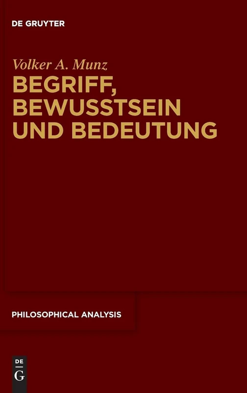 Begriff, Bewusstsein und Bedeutung: Zum Verhältnis von Sprache, Mentalem und Bezugsobjekt: 87 (Philosophical Analysis, 87)