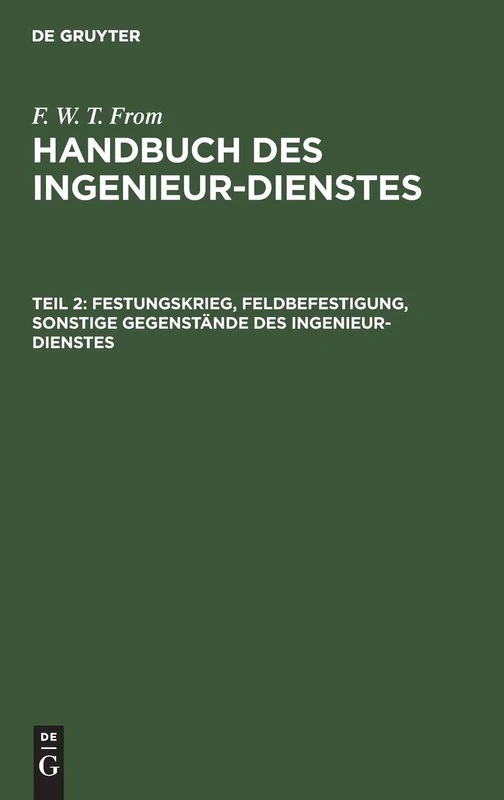 Festungskrieg, Feldbefestigung, Sonstige Gegenstände Des Ingenieur-Dienstes: Aus Handbuch Des Ingenieur-dienstes: 2