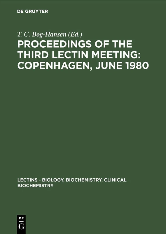 Proceedings of the Third Lectin Meeting: Copenhagen, June 1980: 1 (Lectins - Biology, Biochemistry, Clinical Biochemistry)