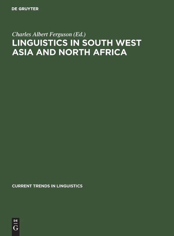 Linguistics in South West Asia and North Africa: Aus Current Trends in Linguistics: 6