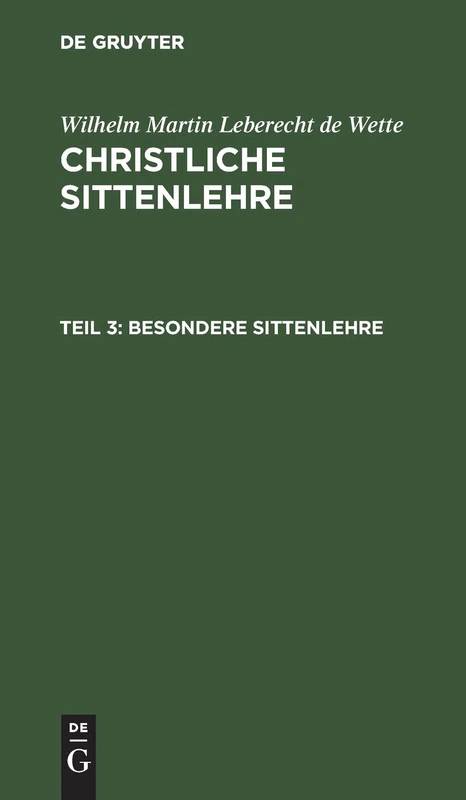 Besondere Sittenlehre: Aus: Christliche Sittenlehre, Theil 3