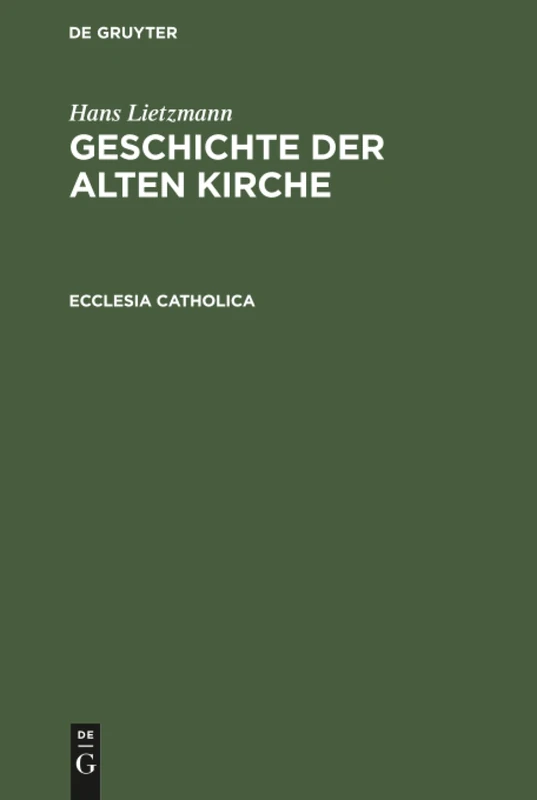Ecclesia catholica: Aus: Geschichte Der Alten Kirche: 2