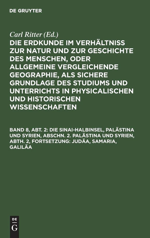 Die Sinai-Halbinsel, Palästina Und Syrien, Abschn. 2. Palästina Und Syrien, Abth. 2, Fortsetzung: Judäa, Samaria, Galiläa: Mit Einem Plan Von Jerusalem Und Einer Karte Von Galiläa