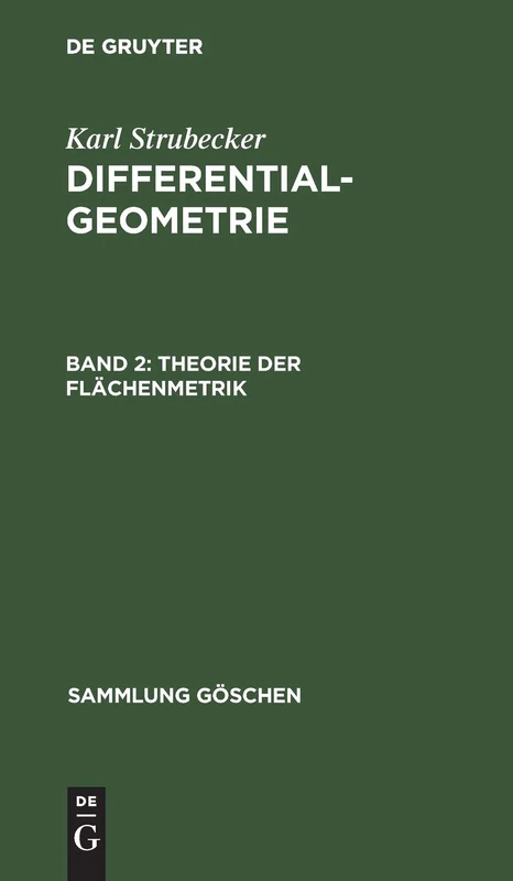 Theorie Der Flächenmetrik: Aus Differentialgeometrie: 1179 (Sammlung Göschen)