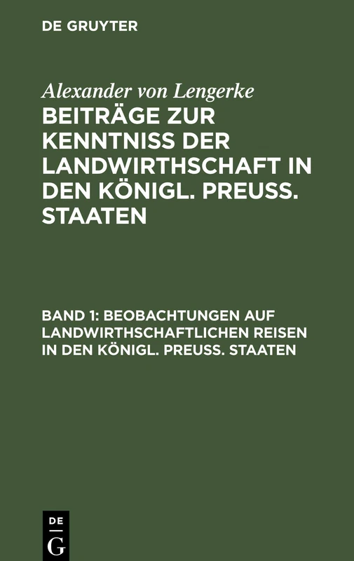 Beobachtungen Auf Landwirthschaftlichen Reisen in Den Königl. Preuß. Staaten: Die Provinzen Sachsen Und Schlesien: 1