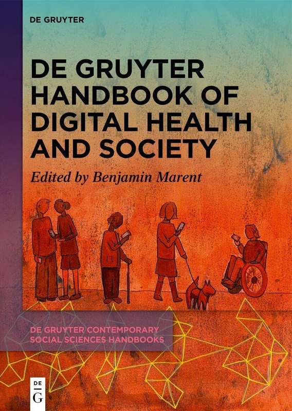 De Gruyter Handbook of Digital Health and Society (De Gruyter Contemporary Social Sciences Handbooks, 11)