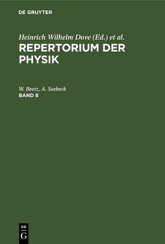Repertorium Der Physik. Band 8: Mit Zwei Figurentafeln, Aus: Repertorium Der Physik: Enthaltend Eine Vollständige Zusammenstellung Der Neuern Fortschritte Dieser Wissenschaft, Bd. 8
